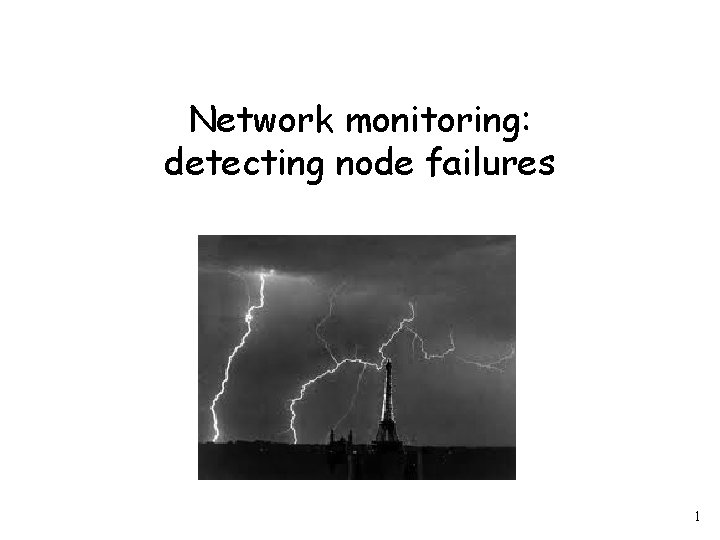 Network monitoring: detecting node failures 1 