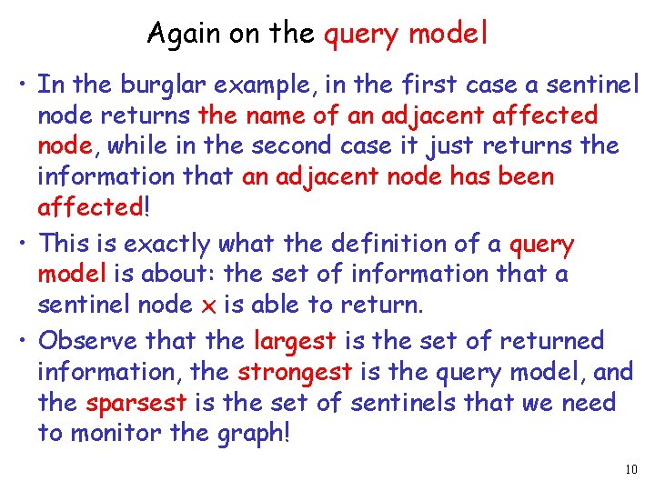 Again on the query model • In the burglar example, in the first case