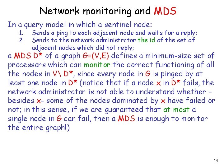 Network monitoring and MDS In a query model in which a sentinel node: 1.