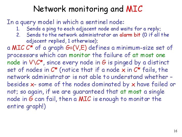 Network monitoring and MIC In a query model in which a sentinel node: 1.