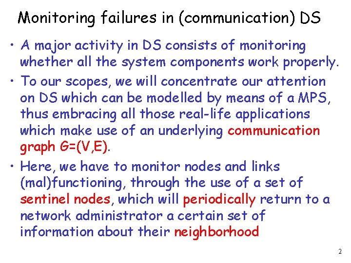 Monitoring failures in (communication) DS • A major activity in DS consists of monitoring