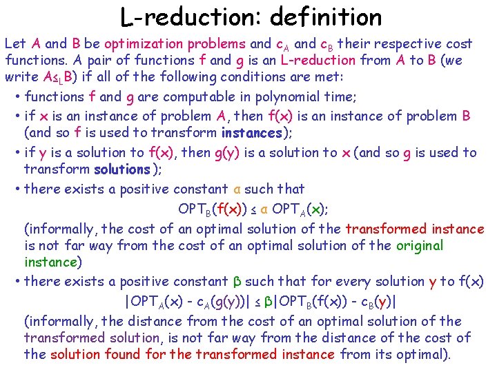 L-reduction: definition Let A and B be optimization problems and c. A and c.
