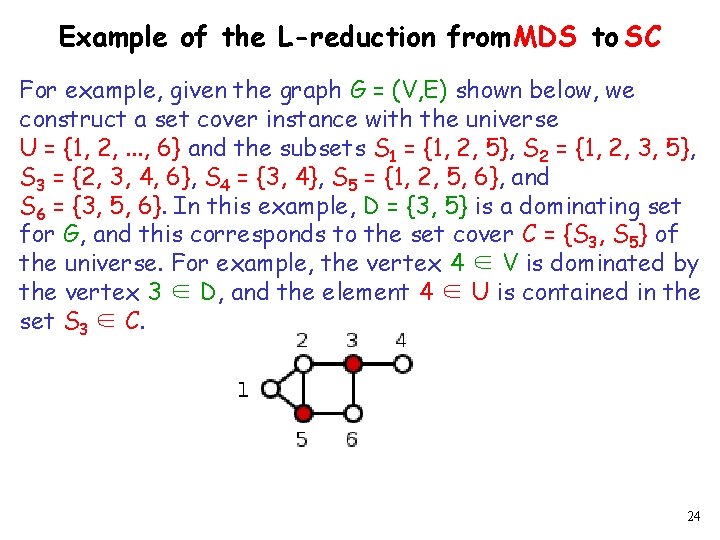 Example of the L-reduction from MDS to SC For example, given the graph G