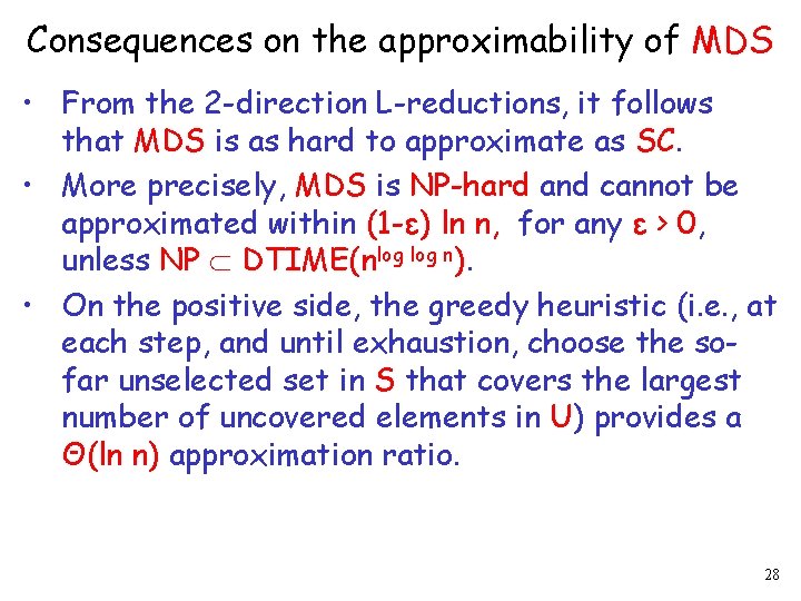 Consequences on the approximability of MDS • From the 2 -direction L-reductions, it follows