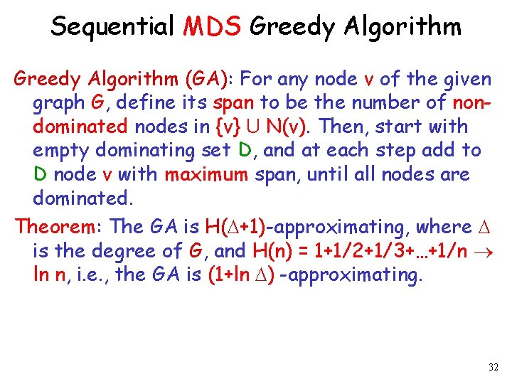 Sequential MDS Greedy Algorithm (GA): For any node v of the given graph G,