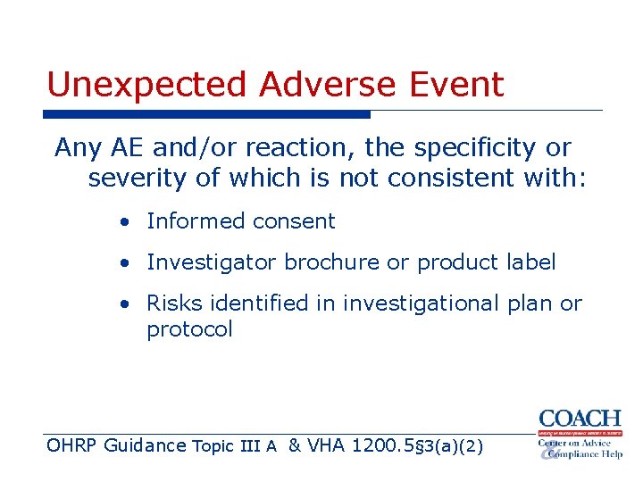 Unexpected Adverse Event Any AE and/or reaction, the specificity or severity of which is