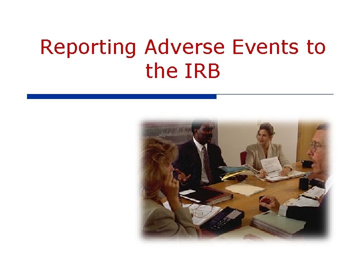 Reporting Adverse Events to the IRB 