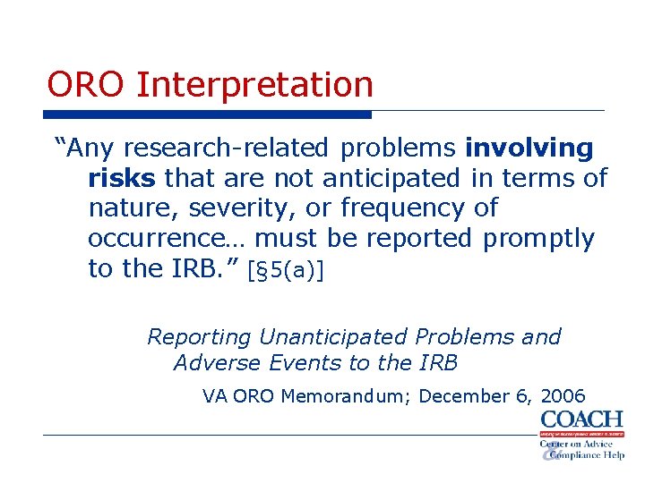 ORO Interpretation “Any research-related problems involving risks that are not anticipated in terms of