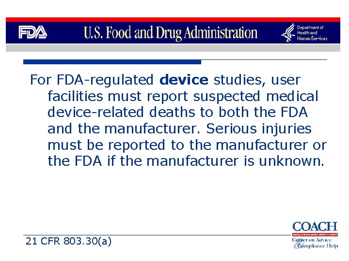 For FDA-regulated device studies, user facilities must report suspected medical device-related deaths to both