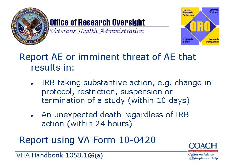 Report AE or imminent threat of AE that results in: • IRB taking substantive