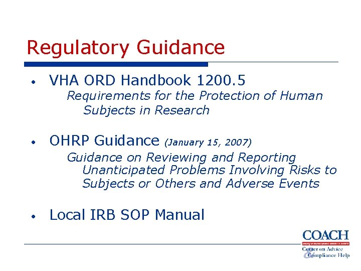 Regulatory Guidance • VHA ORD Handbook 1200. 5 Requirements for the Protection of Human