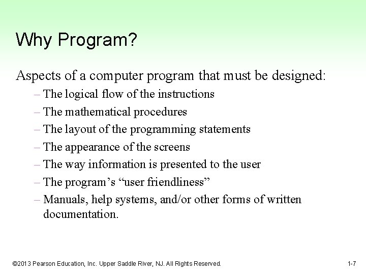 Why Program? Aspects of a computer program that must be designed: – The logical