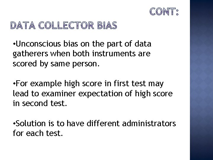  • Unconscious bias on the part of data gatherers when both instruments are