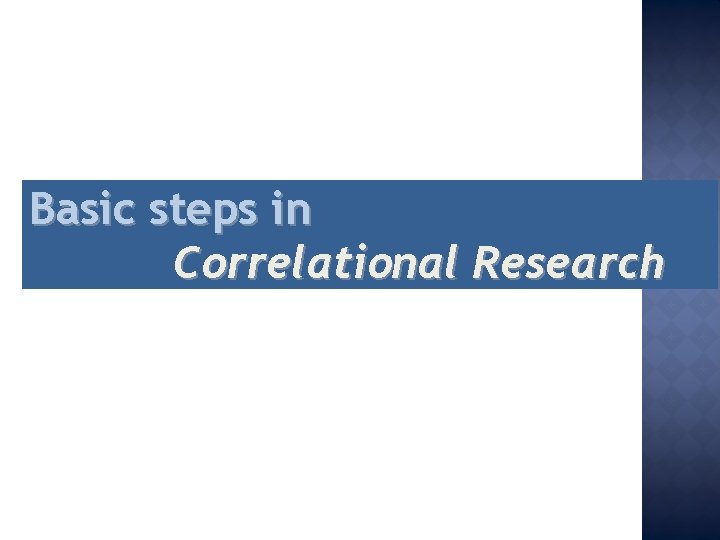 Basic steps in Correlational Research 