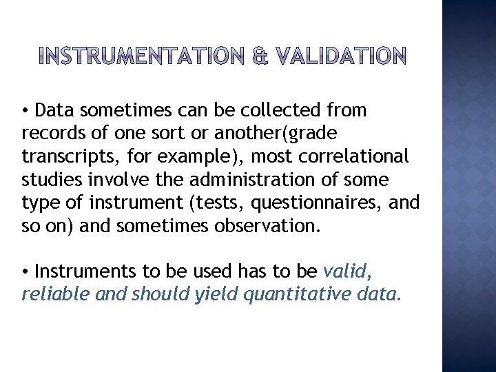  • Data sometimes can be collected from records of one sort or another(grade
