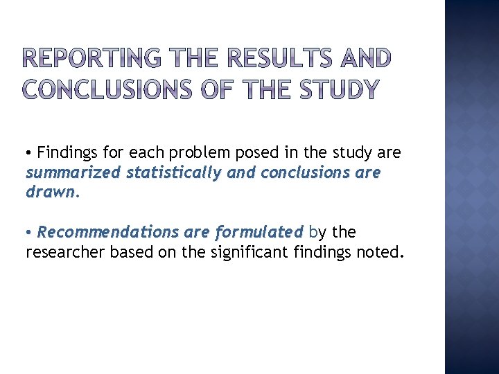  • Findings for each problem posed in the study are summarized statistically and