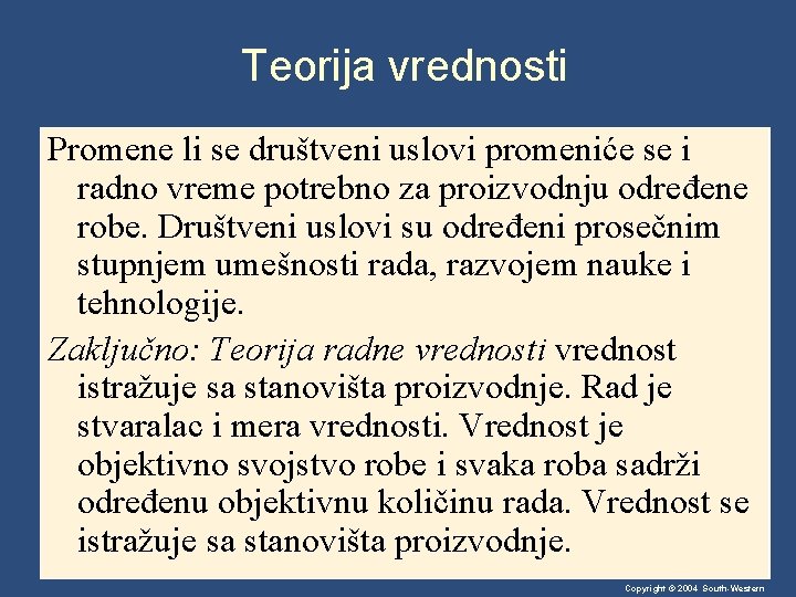 Teorija vrednosti Promene li se društveni uslovi promeniće se i radno vreme potrebno za