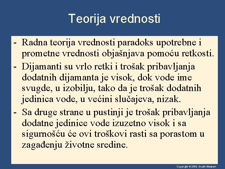 Teorija vrednosti - Radna teorija vrednosti paradoks upotrebne i prometne vrednosti objašnjava pomoću retkosti.