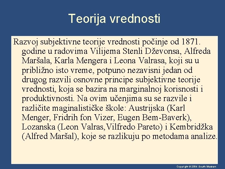 Teorija vrednosti Razvoj subjektivne teorije vrednosti počinje od 1871. godine u radovima Vilijema Stenli