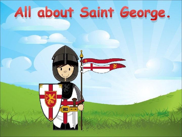 Sent George Image All about Saint George Who was George The