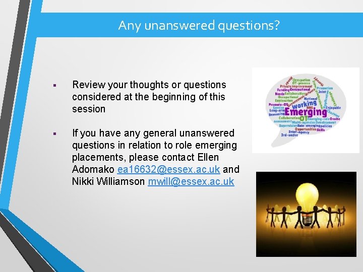 Any unanswered questions? § Review your thoughts or questions considered at the beginning of