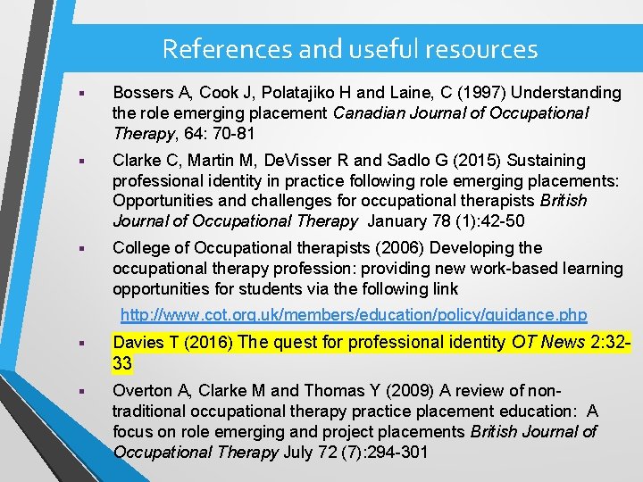 References and useful resources § Bossers A, Cook J, Polatajiko H and Laine, C