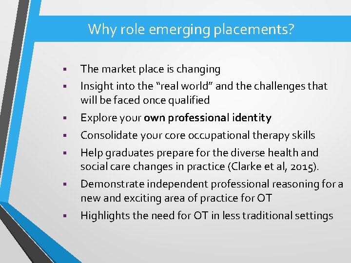 Why role emerging placements? § § § § The market place is changing Insight