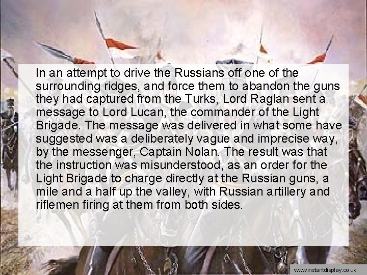 In an attempt to drive the Russians off one of the surrounding ridges, and