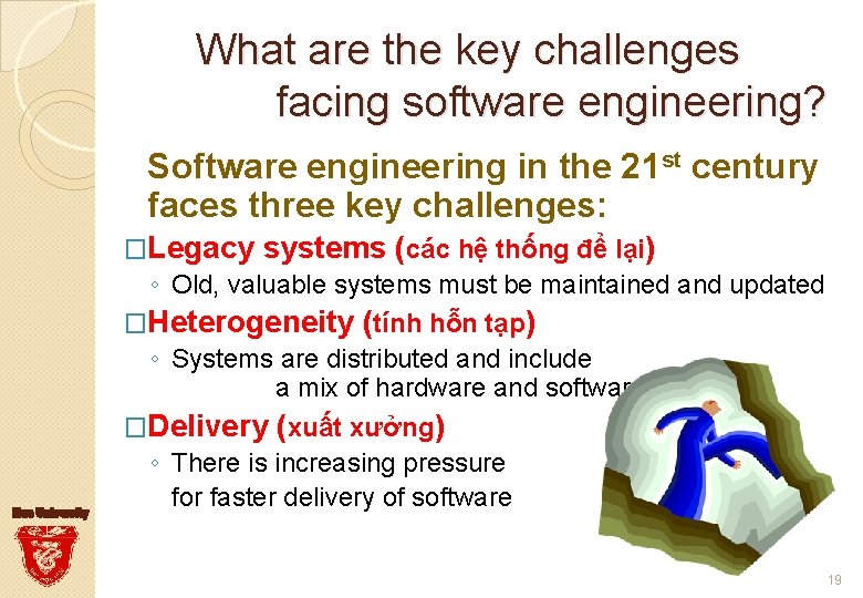 What are the key challenges facing software engineering? Software engineering in the 21 st