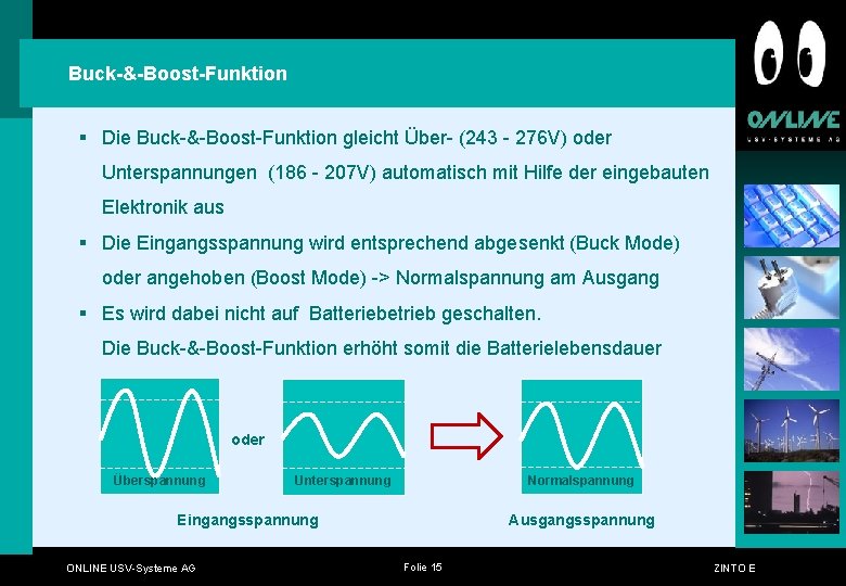 Buck-&-Boost-Funktion § Die Buck-&-Boost-Funktion gleicht Über- (243 - 276 V) oder Unterspannungen (186 - Buck-&-Boost-Funktion § Die Buck-&-Boost-Funktion gleicht Über- (243 - 276 V) oder Unterspannungen (186 -