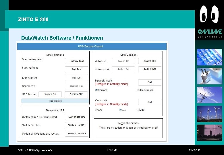ZINTO E 800 Data. Watch Software / Funktionen ONLINE USV-Systeme AG Folie 26 ZINTO ZINTO E 800 Data. Watch Software / Funktionen ONLINE USV-Systeme AG Folie 26 ZINTO