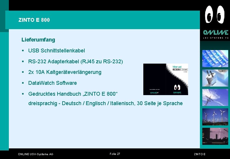 ZINTO E 800 Lieferumfang § USB Schnittstellenkabel § RS-232 Adapterkabel (RJ 45 zu RS-232) ZINTO E 800 Lieferumfang § USB Schnittstellenkabel § RS-232 Adapterkabel (RJ 45 zu RS-232)