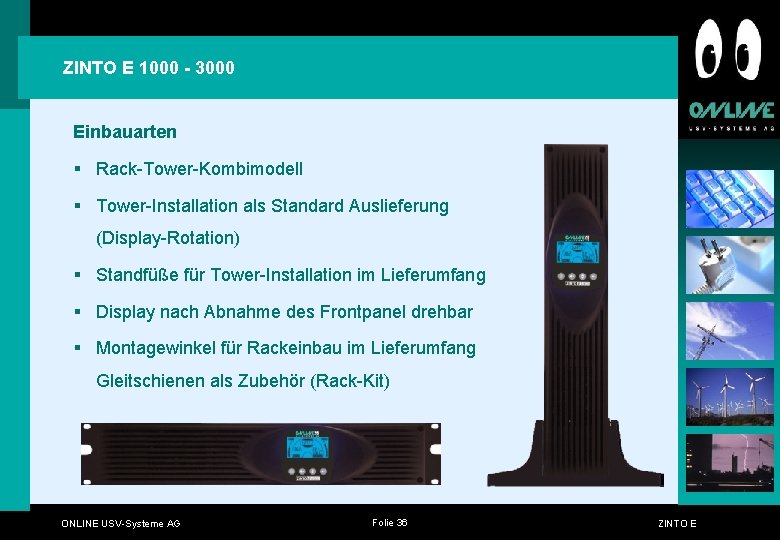 ZINTO E 1000 - 3000 Einbauarten § Rack-Tower-Kombimodell § Tower-Installation als Standard Auslieferung (Display-Rotation) ZINTO E 1000 - 3000 Einbauarten § Rack-Tower-Kombimodell § Tower-Installation als Standard Auslieferung (Display-Rotation)