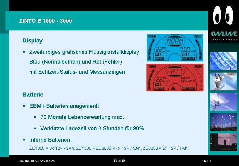 ZINTO E 1000 - 3000 Display § Zweifarbiges grafisches Flüssigkristalldisplay Blau (Normalbetrieb) und Rot ZINTO E 1000 - 3000 Display § Zweifarbiges grafisches Flüssigkristalldisplay Blau (Normalbetrieb) und Rot
