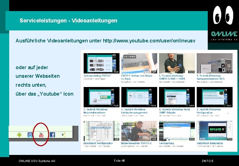 Serviceleistungen - Videoanleitungen Ausführliche Videoanleitungen unter http: //www. youtube. com/user/onlineusv oder auf jeder unserer Serviceleistungen - Videoanleitungen Ausführliche Videoanleitungen unter http: //www. youtube. com/user/onlineusv oder auf jeder unserer