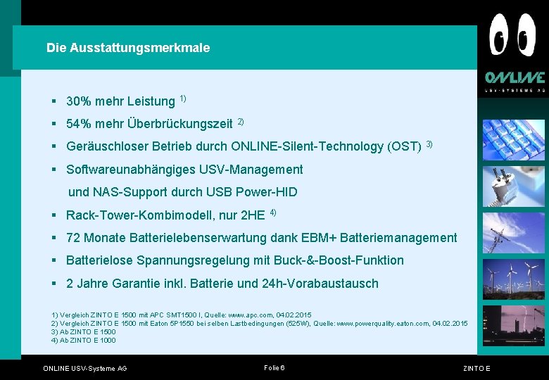 Die Ausstattungsmerkmale § 30% mehr Leistung 1) § 54% mehr Überbrückungszeit 2) § Geräuschloser Die Ausstattungsmerkmale § 30% mehr Leistung 1) § 54% mehr Überbrückungszeit 2) § Geräuschloser
