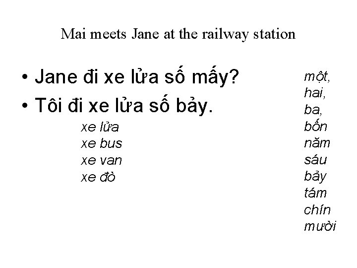 Mai meets Jane at the railway station • Jane đi xe lửa số mấy?