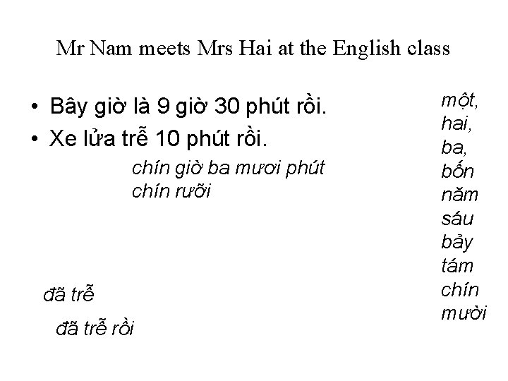 Mr Nam meets Mrs Hai at the English class • Bây giờ là 9
