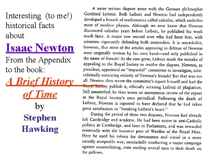 Interesting (to me!) historical facts about Isaac Newton From the Appendix to the book: