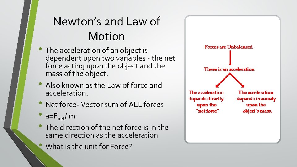 Newton’s 2 nd Law of Motion • The acceleration of an object is •