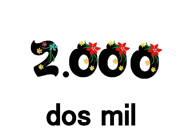  • dos mil 