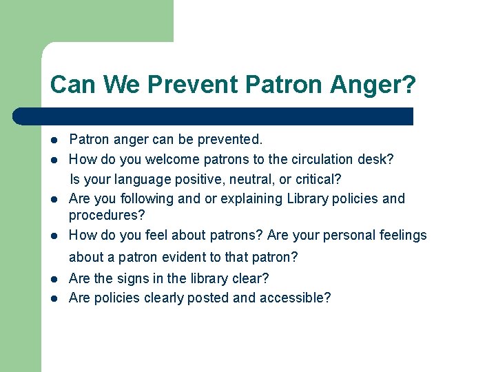 Can We Prevent Patron Anger? Patron anger can be prevented. l How do you Can We Prevent Patron Anger? Patron anger can be prevented. l How do you