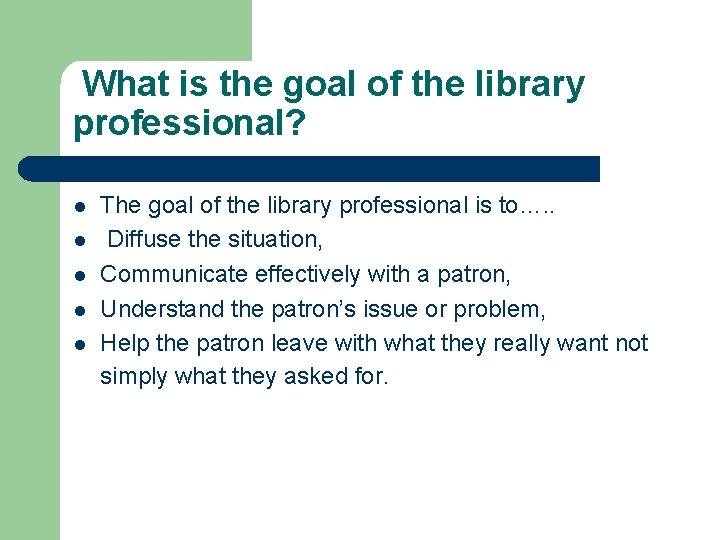 What is the goal of the library professional? l l l The goal of What is the goal of the library professional? l l l The goal of