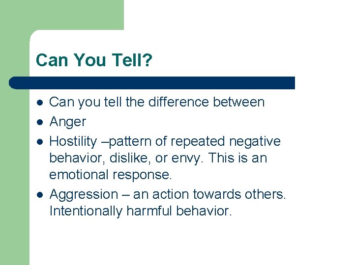 Can You Tell? l l Can you tell the difference between Anger Hostility –pattern Can You Tell? l l Can you tell the difference between Anger Hostility –pattern