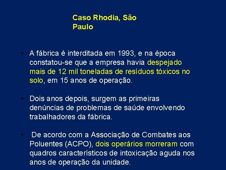 Caso Rhodia, São Paulo • A fábrica é interditada em 1993, e na época