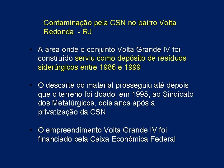 Contaminação pela CSN no bairro Volta Redonda - RJ • A área onde o