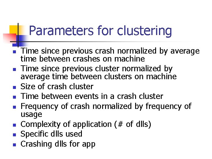 Parameters for clustering n n n n Time since previous crash normalized by average