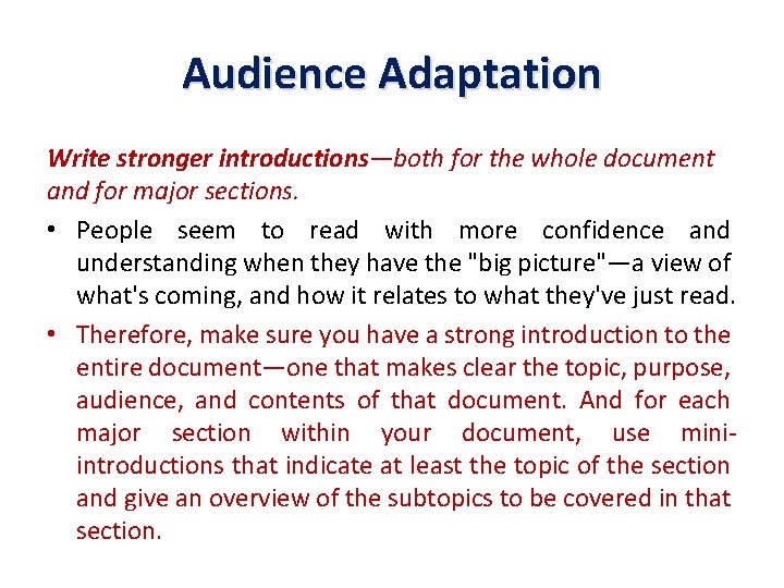 Audience Adaptation Write stronger introductions—both for the whole document and for major sections. •