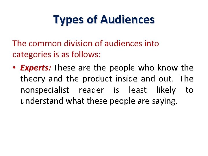 Types of Audiences The common division of audiences into categories is as follows: •