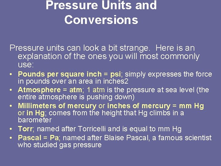 Pressure Units and Conversions Pressure units can look a bit strange. Here is an